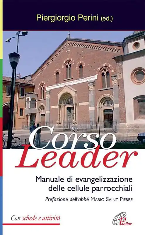Scelto Dai Clienti Corso leader. Manuale di evangelizzazione delle cellule parrocchiali