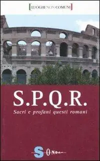 S.P.Q.R. Sacri e profani questi romani. Ediz. illustrata Professionale