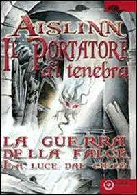 Il portatore di tenebra. La guerra della falce. Vol. 1 La luce del cielo Economico