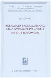 Sconto Ricerca pura e ricerca applicata nella formazione del giurista. Diritto e bio-economia