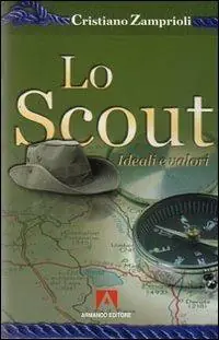 Lo scout. Ideali e valori Pagamento Sicuro