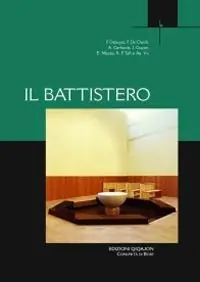 Economico Il battistero. Atti del Convegno liturgico internazionale (Bose, 31 maggio-2 giugno 2007)
