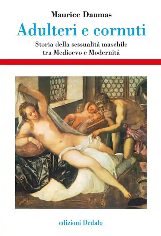 Super Prezzo Adulteri e cornuti. Storia della sessualità maschile tra Medioevo e modernità