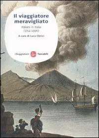 Compra Online Il viaggiatore meravigliato. Italiani in Italia (1714-1996)