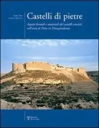 Acquista Ora Castelli di pietre. Aspetti formali e materiali dei castelli crociati nell‘area di Petra in Transgiordania