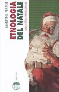 Etnologia del Natale. Una festa paradossale Promo Stagionale