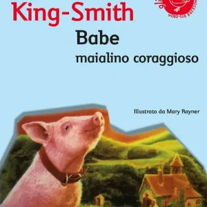Babe, maialino coraggioso. Ediz. illustrata Di Tendenza