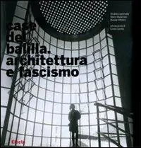 Case del Balilla. Architettura e fascismo. Ediz. illustrata Miglior Prezzo