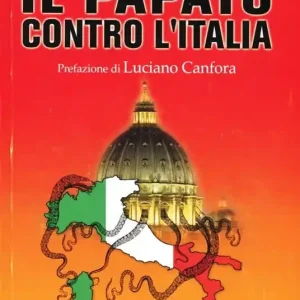 Ultimissimo Modello Il Papato contro l‘Italia