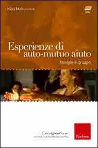 Affare Esperienze di auto-mutuo aiuto. Famiglie in gruppo. Con DVD