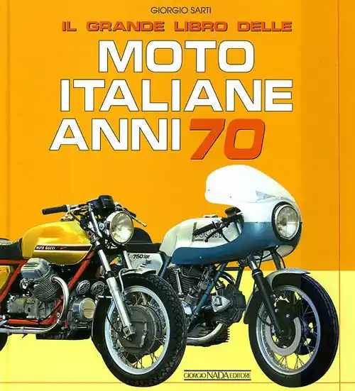 Promo Stagionale Il grande libro delle moto italiane anni 70. Ediz. illustrata