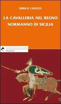 La cavalleria nel regno normanno di Sicilia Occasione Imperdibile