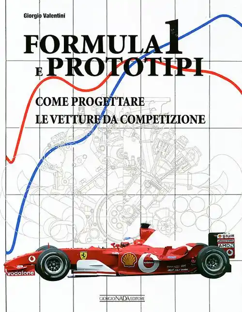 Formula 1 e prototipi. Come progettare le vetture da competizione. Ediz. illustrata Novità
