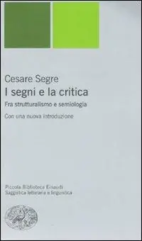 I segni e la critica. Fra strutturalismo e semiologia Ultima Occasione