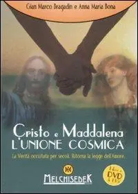 Cristo e Maddalena. L‘unione cosmica. La verità occultata per secoli. Ritorna la legge dell‘amore. DVD formato UDF. Con libro Must-Have
