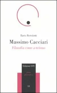 Massimo Cacciari. Filosofia come a-teismo Nuovo Arrivo