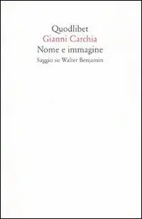Non Perdere Nome e immagine. Saggio su Walter Benjamin