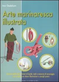 Offerta Speciale Arte marinaresca illustrata. Ediz. illustrata