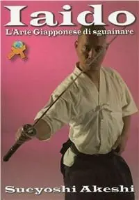 Sconto Iaido. L‘arte giapponese di sguainare