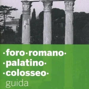 Ultimissimo Modello Foro Romano. Palatino. Colosseo. Ediz. illustrata