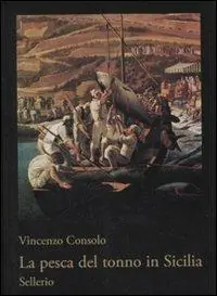 La pesca del tonno in Sicilia. Ediz. illustrata Offerta Speciale