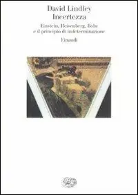 Incertezza. Einstein, Heisenberg, Bohr e il principio di indeterminazione Direttamente Dal Produttore