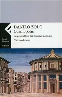 Cosmopolis. La prospettiva del governo mondiale Esclusivo