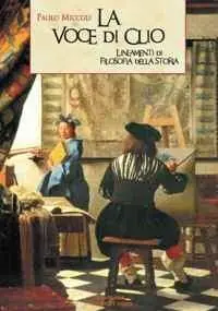 La voce di Clio. Lineamenti di filosofia della storia Promozione