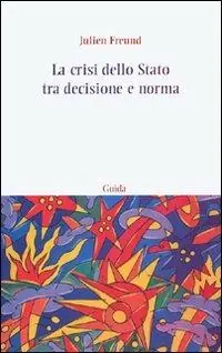 Occasione La crisi dello Stato tra decisione e norma