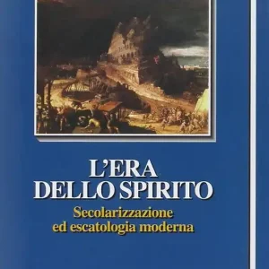 Promo Stagionale L‘ era dello spirito. Secolarizzazione ed escatologia moderna