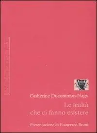 Offerta Le lealtà che ci fanno esistere