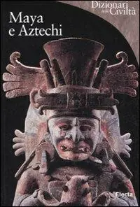 Maya e aztechi. Ediz. illustrata Prezzo Di Fabbrica