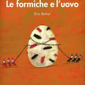 Le formiche e l‘uovo. Ediz. illustrata Prezzo Di Fabbrica
