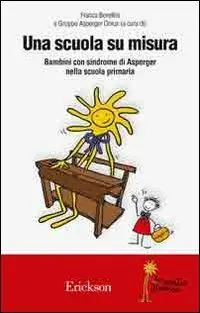 Una scuola su misura. Bambini con sindrome di Asperger nella scuola primaria Quantità Limitata
