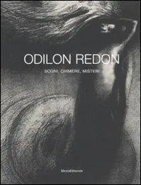 Più Venduto Odilon Redon. Sogni, chimere, misteri. Catalogo della mostra (Milano, 28 febbraio-30 maggio 2008). Ediz. illustrata