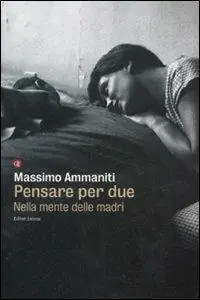 Più Venduto Pensare per due. Nella mente delle madri