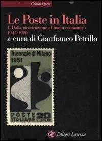 Le Poste in Italia. Vol. 4 Dalla ricostruzione al boom economico (1945-1970). Prezzo Scontato