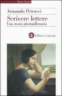 Scrivere lettere. Una storia plurimillenaria Nuova Collezione