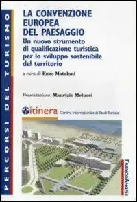 Affare La convenzione europea del paesaggio. Un nuovo strumento di qualificazione turistica per lo sviluppo sostenibile del territorio