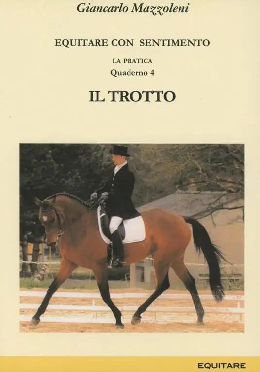 Equitare con sentimento. La pratica. Vol. 4 Il trotto Quantità Limitata