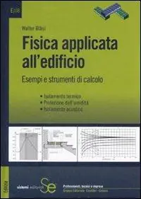Fisica applicata all‘edificio. Esempi e strumenti di calcolo. Isolamento termico, protezione dall‘umidità, isolamento acustico Direttamente Dal Produttore