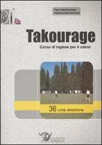 Compra Adesso Takourage. Corso di inglese per il calcio. 36 unità didattiche. Ediz. illustrata. Con CD-ROM