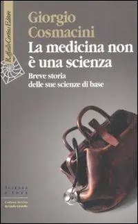 Pagamento Sicuro La medicina non è una scienza. Breve storia delle sue scienze di base