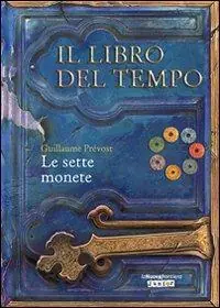 Le sette monete. Il libro del tempo. Vol. 2 Non Perdere