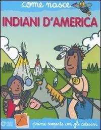 Affare Indiani d‘America. Con adesivi. Ediz. illustrata