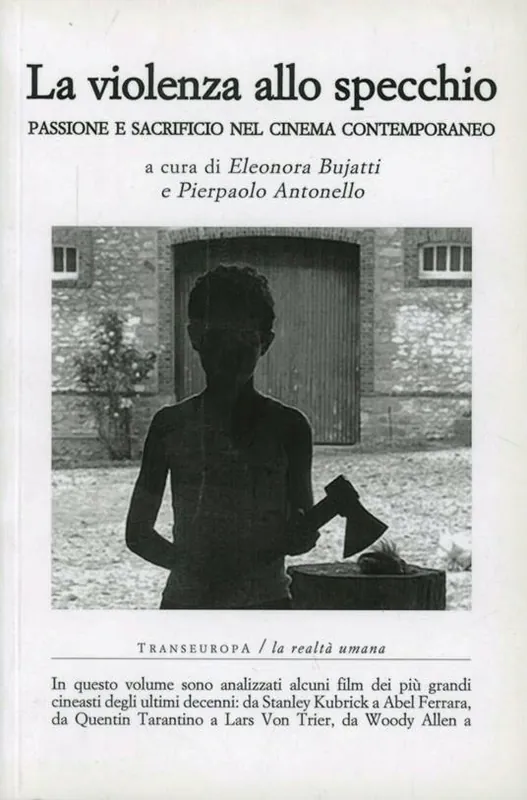 Ultimissimo Modello La violenza allo specchio. Passione e sacrificio nel cinema contemporaneo