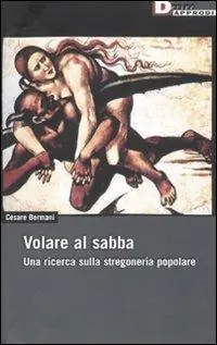 Prezzo Basso Volare al sabba. Una ricerca sulla stregoneria popolare