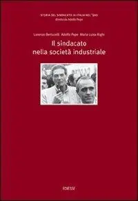 Promozione Storia del sindacato in Italia nel ‘900. Vol. 4 Il sindacato nella società industriale