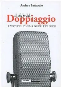 Di Tendenza Il chi è del doppiaggio. Le voci del cinema di ieri e di oggi