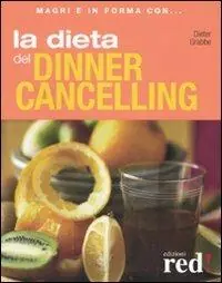 Quantità Limitata La dieta del dinner cancelling. Ediz. illustrata